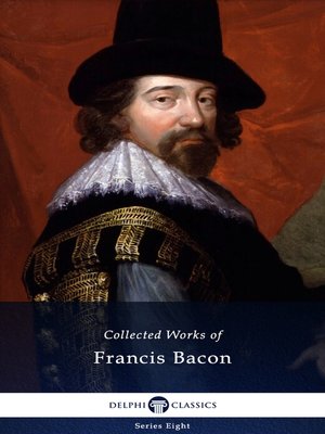 cover image of Delphi Collected Works of Francis Bacon (Illustrated)